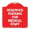 Signmission Reserved Parking for Medical Staff, Red & White Aluminum Sign, 18" x 18", RW-1818-23094 A-DES-RW-1818-23094 - alternate 1